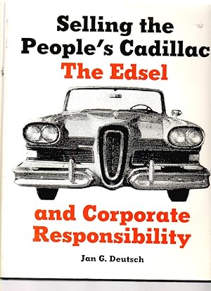 Bild des Verkufers fr Selling the People's Cadillac: the Edsel and Corporate Responsibility zum Verkauf von Mossback Books