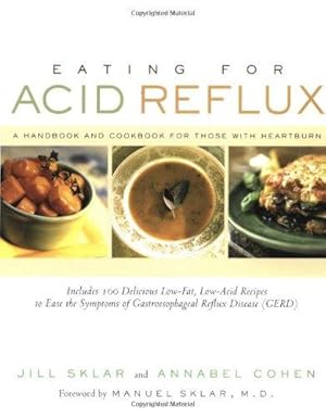 Bild des Verkufers fr Eating for Acid Reflux: A Handbook and Cookbook for Those with Heartburn zum Verkauf von WeBuyBooks