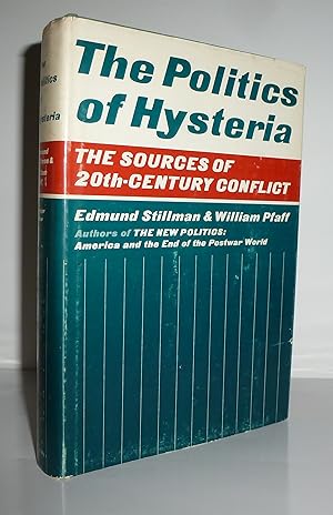 Seller image for The Politics of Hysteria. The Sources of Twentieth-Century Conflict. for sale by Sekkes Consultants