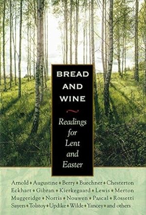 Bild des Verkufers fr Bread and Wine: Readings for Lent and Easter zum Verkauf von WeBuyBooks