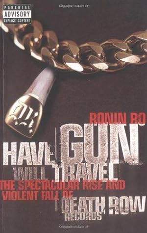 Imagen del vendedor de Have Gun Will Travel: Spectacular Rise and Violent Fall of Death Row Records a la venta por WeBuyBooks