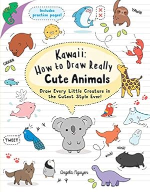 Bild des Verkufers fr Kawaii: How to Draw Really Cute Animals: draw every little creature in the cutest style ever! zum Verkauf von WeBuyBooks