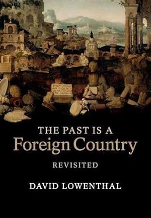 Bild des Verkufers fr The Past is a Foreign Country Revisited zum Verkauf von WeBuyBooks