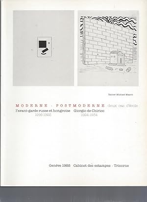Seller image for Moderne - Postmoderne deux cas d'ecole : L'avant-garde russe et hongrois 1916-1925 - Giorgio de Chirico 1924-1934 - Geneve 1988 for sale by ART...on paper - 20th Century Art Books