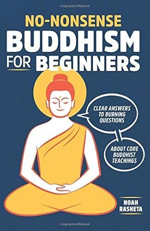 Bild des Verkufers fr No-Nonsense Buddhism for Beginners: Clear Answers to Burning Questions about Core Buddhist Teachings zum Verkauf von WeBuyBooks