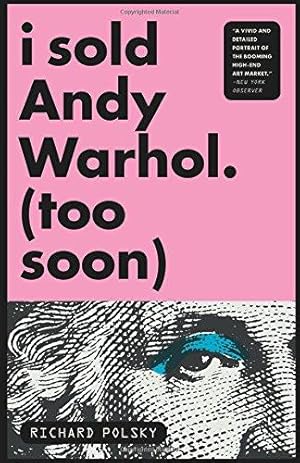 Bild des Verkufers fr I Sold Andy Warhol (Too Soon): A Memoir zum Verkauf von WeBuyBooks