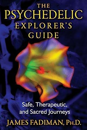 Seller image for Psychedelic Explorer's Guide: Safe, Therapeutic, and Sacred Journeys for sale by WeBuyBooks