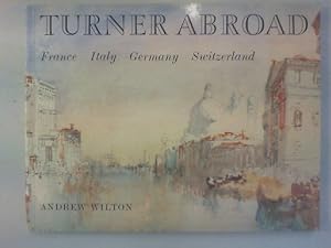 Bild des Verkufers fr Turner abroad. France, Italy, Germany, Switzerland. zum Verkauf von Antiquariat Matthias Drummer