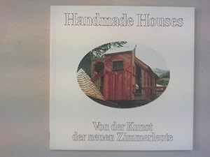 Imagen del vendedor de Handmade houses. Von der Kunst der neuen Zimmerleute. a la venta por Antiquariat Matthias Drummer