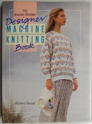 Seller image for The Rowan/Brother Designer Machine Knitting Book for sale by WeBuyBooks