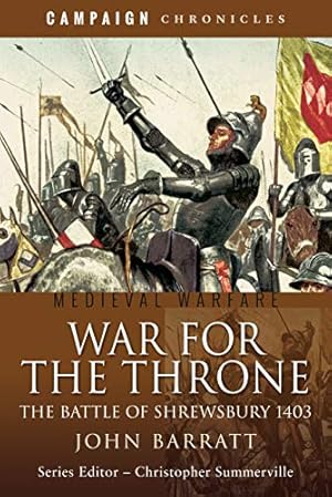 Bild des Verkufers fr War for the Throne: The Battle of Shrewsbury 1403 (Campaign Chronicles) zum Verkauf von WeBuyBooks