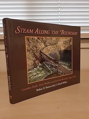 Steam Along the Boundary: Canadian Pacific, Great Northern and the Great Boundary Copper Boom