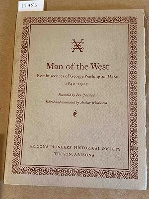 Man of the West Reminiscences of George Washington Oaks 1840- 1917 ( No. I of Ppamphlet Series)