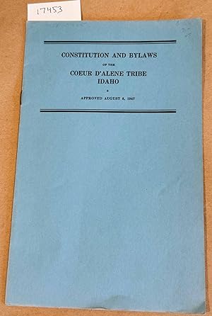 Image du vendeur pour Constitution and Bylaws of the COER D' ALENE Tribe Idaho Approved August 8, 1947 mis en vente par Carydale Books