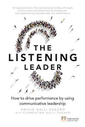 Seller image for The Listening Leader: How to drive performance by using communicative leadership for sale by WeBuyBooks