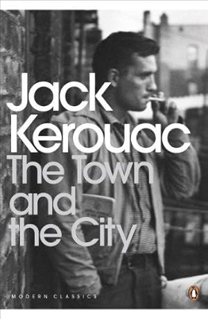 Seller image for The Town and the City: Jack Kerouac (Penguin Modern Classics) for sale by WeBuyBooks 2