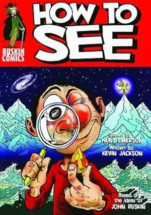 Bild des Verkufers fr How To See (Ruskin Comics): No. 2 zum Verkauf von WeBuyBooks