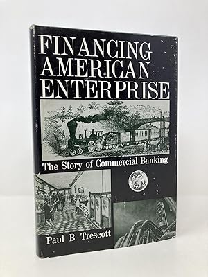 Financing American Enterprise: The Story of Commercial Banking