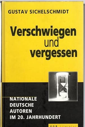 Verschwiegen und Vergessen: Nationale deutsche Autoren im 20. Jahrhundert