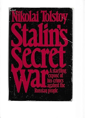 STALIN'S SECRET WAR: A Startling Expose' Of His Crimes Against The Russian People