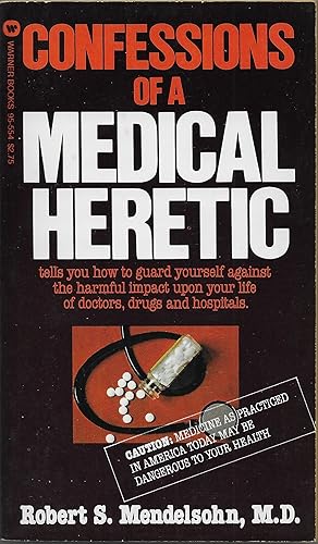 Image du vendeur pour Confessions of a Medical Heretic mis en vente par Volunteer Paperbacks