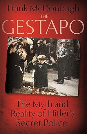 Bild des Verkufers fr The Gestapo: The Myth and Reality of Hitler's Secret Police zum Verkauf von WeBuyBooks