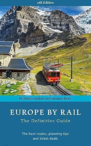Bild des Verkufers fr Europe by Rail: The Definitive Guide (15th edition) zum Verkauf von WeBuyBooks