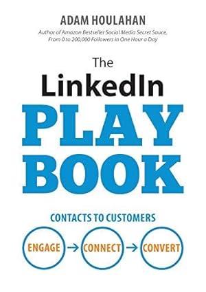Seller image for The LinkedIn Playbook: Contacts to Customers. Engage. Connect. Convert. for sale by WeBuyBooks