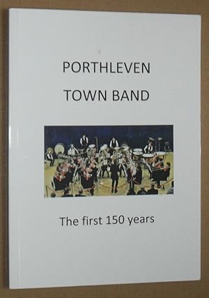 Porthleven Town Band : the first 150 years