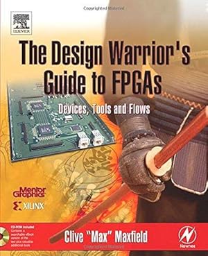 Seller image for The Design Warrior's Guide to FPGAs: Devices, Tools and Flows (Edn Series for Design Engineers) for sale by WeBuyBooks