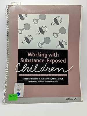 Working with Substance-Exposed Children: Strategies for Professionals