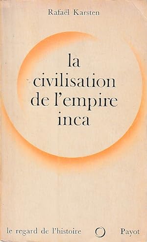 Imagen del vendedor de La civilisation de l'empire Inca, a la venta por L'Odeur du Book