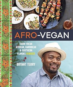 Seller image for Afro-vegan: Farm-fresh African, Caribbean, and Southern Food Remixed: Farm-Fresh African, Caribbean, and Southern Flavors Remixed [A Cookbook] for sale by WeBuyBooks