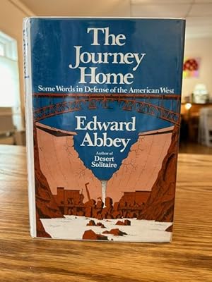 The Journey Home - Some Words in Defense of the American West [SIGNED copy]