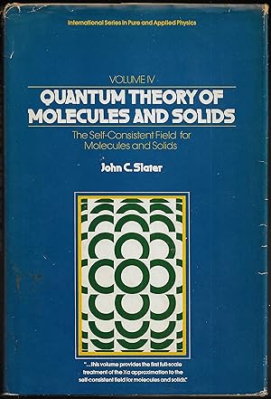 QUANTUM THEORY of MOLECULES and SOLIDS - the Sel-consistent Fiel for Molecules and Solids - volume 4