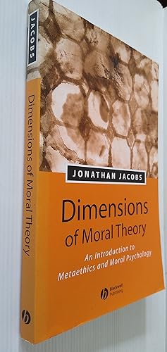 Dimensions Moral Theory - an introduction to Metaethics and Moral Psychology