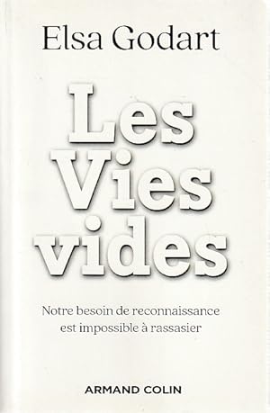 Seller image for Les vies vides: Notre besoin de reconnaissance est impossible  rassasier, for sale by L'Odeur du Book