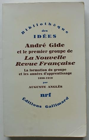 André Gide et le premier groupe de La Nouvelle Revue Française - La formation du groupe et les an...