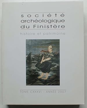 Société Archéologique du Finistère - Année 2007 - Tome CXXXVI