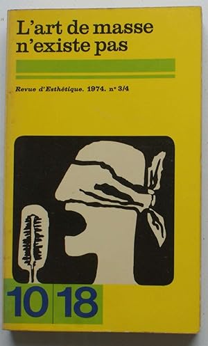 Revue d'esthétique 1974, n° 3/4 - L'art de masse n'existe pas