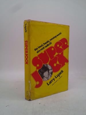 Seller image for Superjock: The Loud, Frantic, Nonstop World of a Rock Radio DJ for sale by ThriftBooksVintage