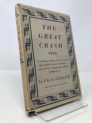 The Great Crash 1929: A Striking Study Of The Greatest Speculative Boom In History and Of The Cat...
