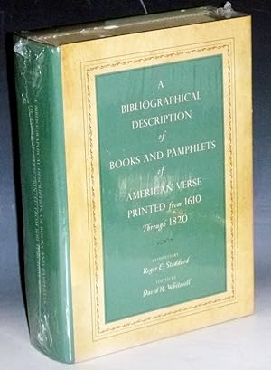 A Bibliographical Description of Books and Pamphlets of American Verse Printed from 1610 Through ...