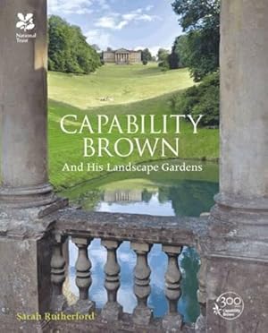 Image du vendeur pour Capability Brown: and His Landscape Gardens (National Trust History & Heritage) mis en vente par WeBuyBooks