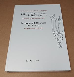 Bibliographie Internationale de la Marionnette: Ouvrages en anglais 1945-1990 / International Bib...