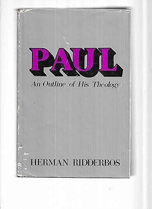 PAUL: An Outline Of His Theology. Translated By John Richard De Witt