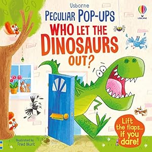 Bild des Verkufers fr Pop-up: Who Let The Dinosaurs Out? (Pop-Ups) (Peculiar Pop-Ups) zum Verkauf von WeBuyBooks 2