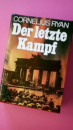 DER LETZTE KAMPF. MIT 135 ABBILDUNGEN UND KARTEN.