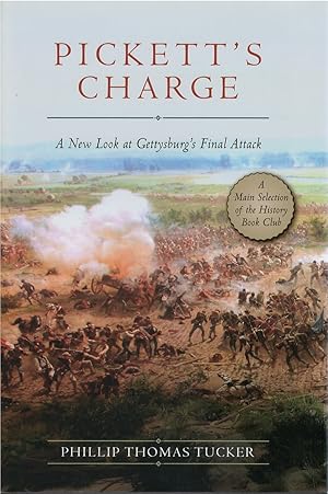 Pickett's Charge: A New Look at Gettysburg's Final Attack