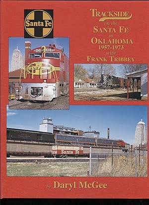 Trackside on the Santa Fe in Oklahoma, 1957-1973 with Frank Tribbey